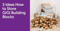 3 Ways How to Store GIGI Building Blocks - GIGI TOYS