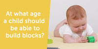 At What Age A Child Should Be Able To Build Blocks? - GIGI TOYS