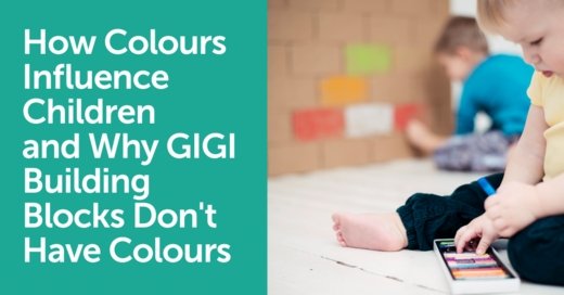 How Colors Influence Children and Why GIGI Building Blocks Don't Have Colors on Them - GIGI TOYS