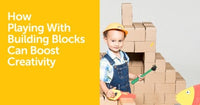 How Playing With Building Blocks Can Boost Creativity - GIGI TOYS