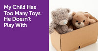 Why having more toys actually makes your kid bored? - GIGI TOYS