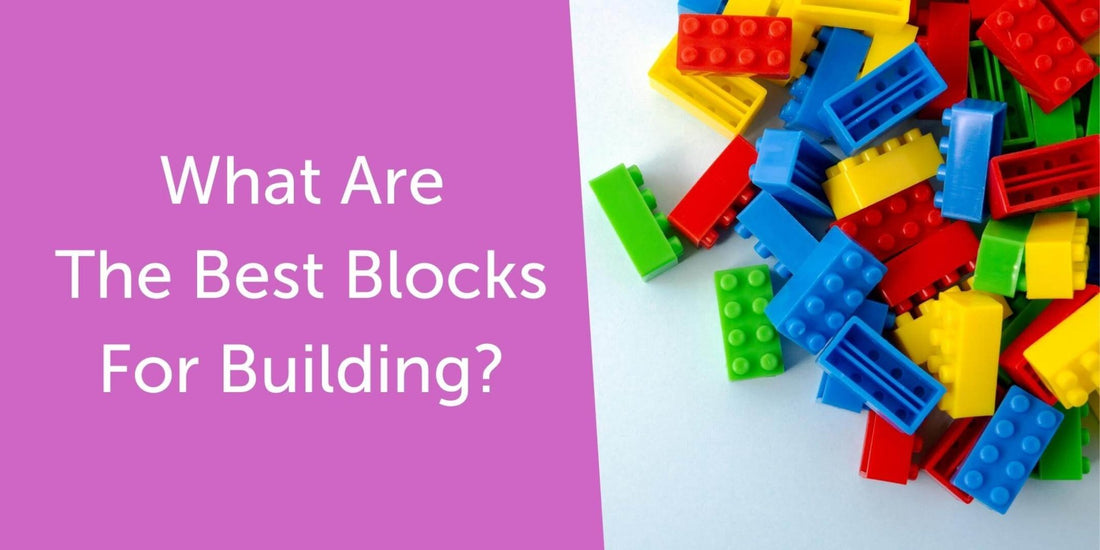 What Are The Best Blocks For Building? - GIGI TOYS